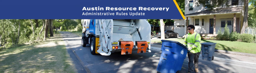 Austin Resource Recovery Administrative Rules Updates Virtual Open House